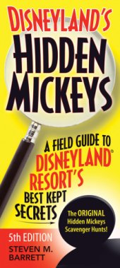 book Disneyland's Hidden Mickeys: a Field Guide to the Disneyland Resort's Best Kept Secrets