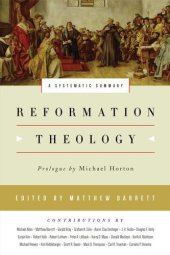 book Reformation theology: a systematic summary