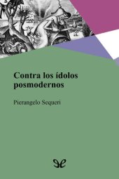 book Contra los ídolos posmodernos