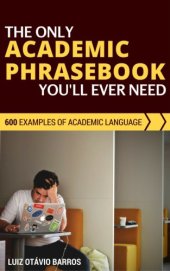 book The only academic phrasebook you'll ever need: 600 examples of academic language