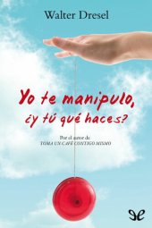 book Yo te manipulo, ¿y tú qué haces?