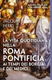 book La vita quotidiana nella Roma pontificia ai tempi dei Borgia e dei Medici