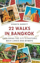 book 22 walks in Bangkok: exploring the city's historic back lanes and byways