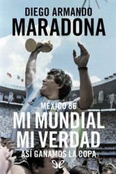 book México 86. Mi Mundial, mi verdad