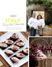 book Italy from the source: authentic recipes from the people that know them best