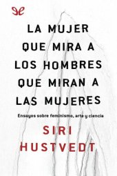 book La mujer que mira a los hombres que miran a las mujeres