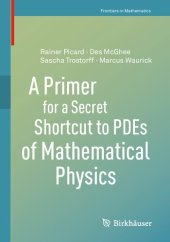 book A Primer for a Secret Shortcut to PDEs of Mathematical Physics