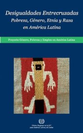 book Desigualdades entrecruzadas. Pobreza, género, etnia y raza en América Latina