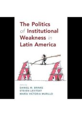 book The Politics of Institutional Weakness in Latin America