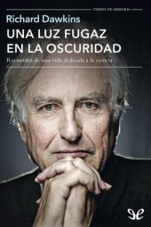 book Una luz fugaz en la oscuridad. Recuerdos de una vida dedicada a la ciencia