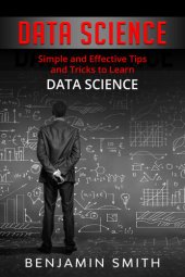 book DATA SCIENCE: Simple and Effective Tips and Tricks to Learn Data Science