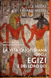 book La vita quotidiana degli egizi e dei loro dèi