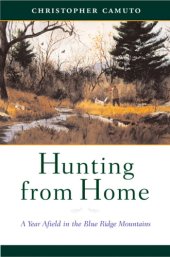 book Hunting from home: a year afield in the Blue Ridge Mountains