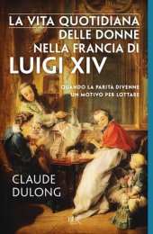 book La vita quotidiana delle donne nella Francia di Luigi XIV