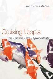 book Cruising Utopia: The Then and There of Queer Futurity