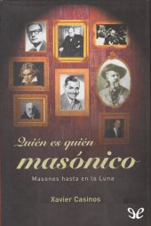 book Quién es quién masónico: Masones hasta en la Luna