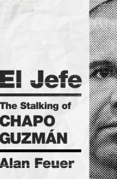 book El Jefe: The Stalking of Chapo Guzmán