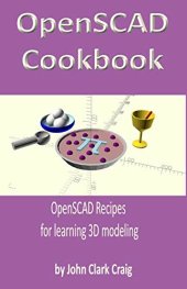 book OpenSCAD Cookbook: OpenSCAD Recipes for Learning 3D Modeling