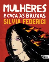 book Mulheres e caça às bruxas: da Idade Média aos dias atuais