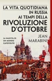 book La vita quotidiana in Russia ai tempi della Rivoluzione d'Ottobre