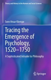 book Tracing the Emergence of Psychology, 1520–⁠1750: A Sophisticated Intruder to Philosophy