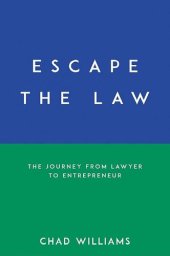 book Escape the Law: The Journey from Lawyer to Entrepreneur