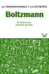 book Boltzmann. La termodinámica y la entropía