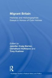 book Migrant Britain: Histories and Historiographies: Essays in Honour of Colin Holmes