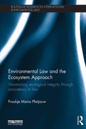 book Environmental Law and the Ecosystem Approach : maintaining ecological integrity through consistency in law