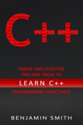 book C++: Simple and Effective Tips and Tricks to learn C++ Programming Effectively