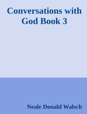 book Conversations with God : an uncommon dialogue Book 3