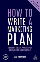 book How to Write a Marketing Plan: Define Your Strategy, Plan Effectively and Reach Your Marketing Goals