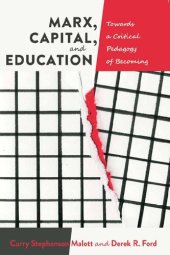 book Marx, Capital, and Education: Towards a Critical Pedagogy of Becoming (Education and Struggle)