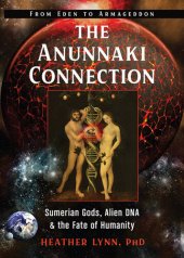 book The Anunnaki Connection: Sumerian Gods, Alien DNA, and the Fate of Humanity