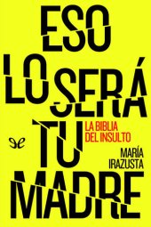 book Eso lo será tu madre