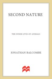 book Second nature: the inner lives of animals