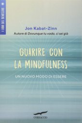 book Guarire con la mindfulness. Un nuovo modo di essere