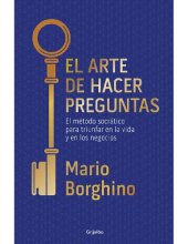 book El arte de hacer preguntas : El método socrático para triunfar en la vida y en los negocios