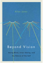 book Beyond vision: going blind, inner seeing, and the nature of the self