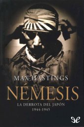 book Némesis. La derrota del Japón, 1944-1945