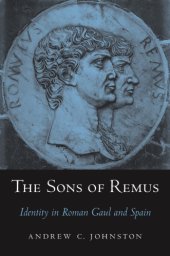 book The sons of Remus: identity in Roman Gaul and Spain