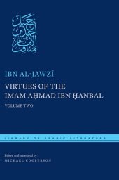 book Virtues of the Imam Ahmad ibn Ḥanbal: Volume Two (Library of Arabic Literature (44))