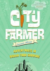 book City farmer: Adventures in urban food growing