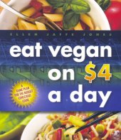 book Eat vegan on $4 a day: a game plan for the budget-conscious cook