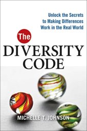 book The diversity code unlock the secrets to making differences work in the real world