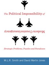 book The political impossibility of modern counterinsurgency: strategic problems, puzzles, and paradoxes