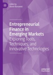 book Entrepreneurial Finance in Emerging Markets: Exploring Tools, Techniques, and Innovative Technologies