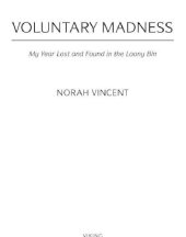 book Voluntary madness: lost and found in the mental healthcare system