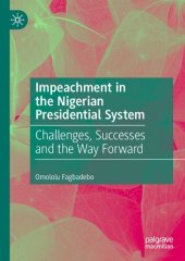 book Impeachment in the Nigerian Presidential System: Challenges, Successes and the Way Forward