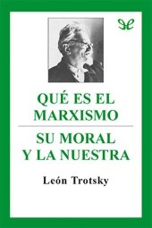 book Qué es el marxismo & Su moral y la nuestra